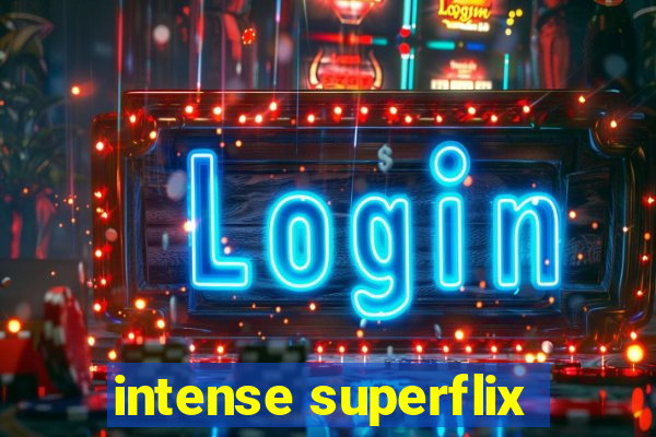 intense superflix